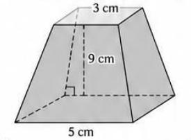 Khối chóp cụt tứ giác đều có hai cạnh đáy 3 cm, 5 cm và chiều cao 9 cm